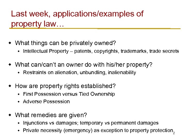 Last week, applications/examples of property law… w What things can be privately owned? w