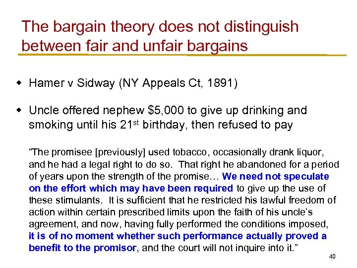 The bargain theory does not distinguish between fair and unfair bargains w Hamer v