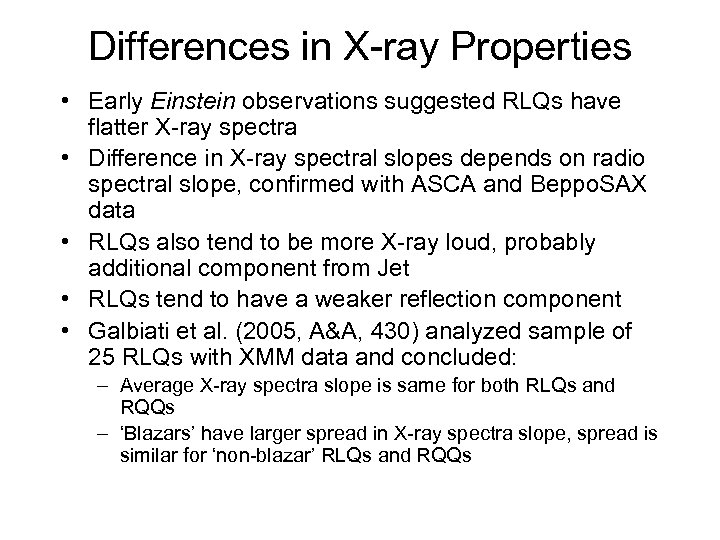 Differences in X-ray Properties • Early Einstein observations suggested RLQs have flatter X-ray spectra