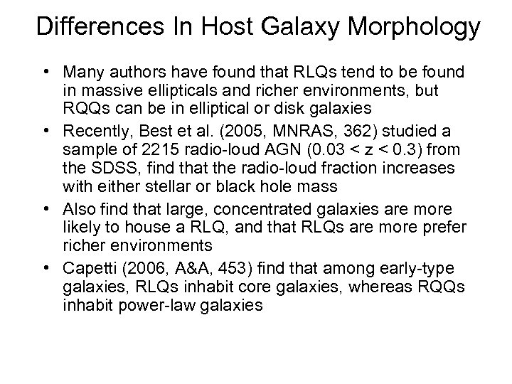 Differences In Host Galaxy Morphology • Many authors have found that RLQs tend to