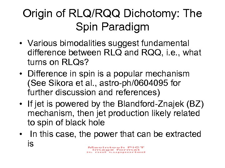 Origin of RLQ/RQQ Dichotomy: The Spin Paradigm • Various bimodalities suggest fundamental difference between