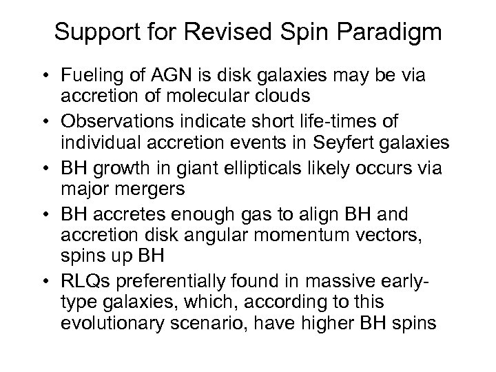 Support for Revised Spin Paradigm • Fueling of AGN is disk galaxies may be