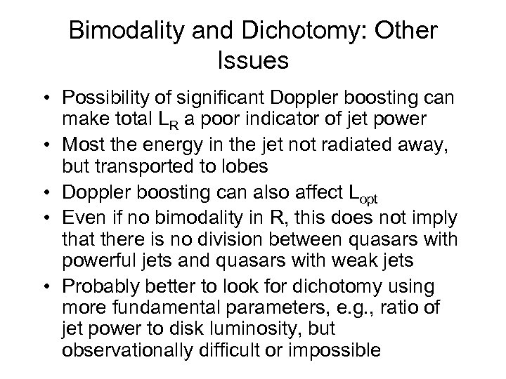 Bimodality and Dichotomy: Other Issues • Possibility of significant Doppler boosting can make total