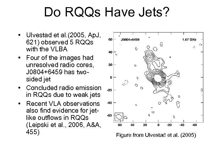 Do RQQs Have Jets? • Ulvestad et al. (2005, Ap. J, 621) observed 5