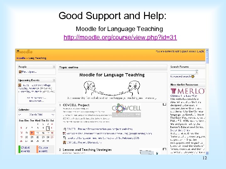 Good Support and Help: Moodle for Language Teaching http: //moodle. org/course/view. php? id=31 12