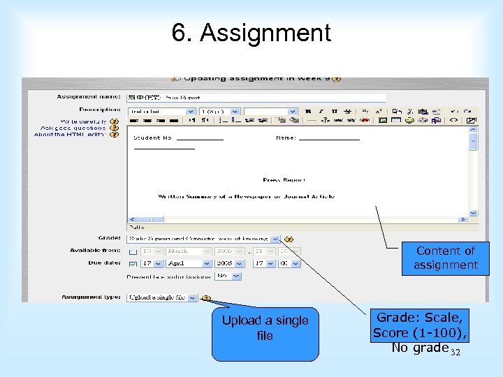 6. Assignment Content of assignment Upload a single file Grade: Scale, Score (1 -100),