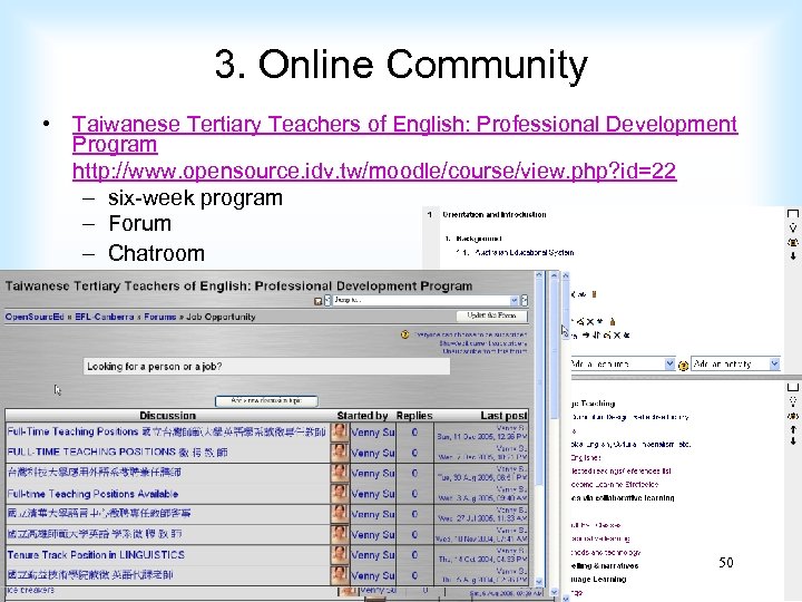 3. Online Community • Taiwanese Tertiary Teachers of English: Professional Development Program http: //www.