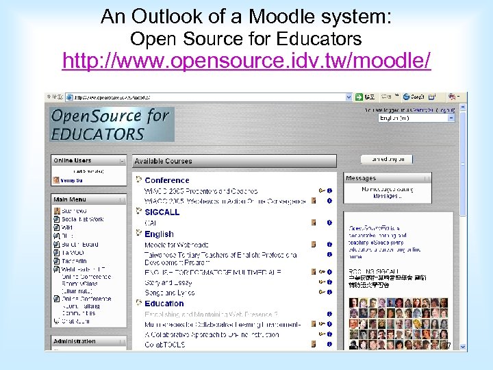 An Outlook of a Moodle system: Open Source for Educators http: //www. opensource. idv.