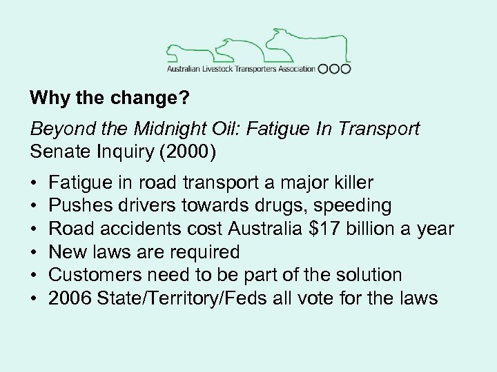 Why the change? Beyond the Midnight Oil: Fatigue In Transport Senate Inquiry (2000) •