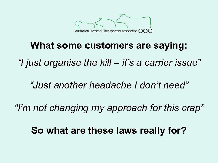 What some customers are saying: “I just organise the kill – it’s a carrier