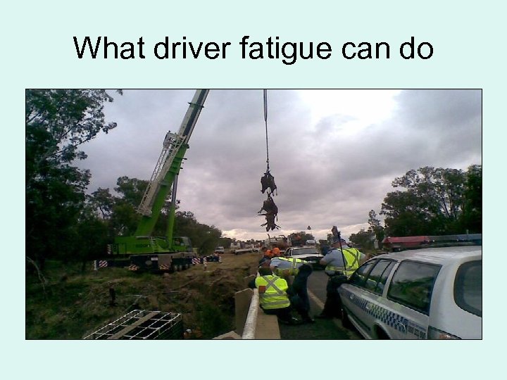 What driver fatigue can do 