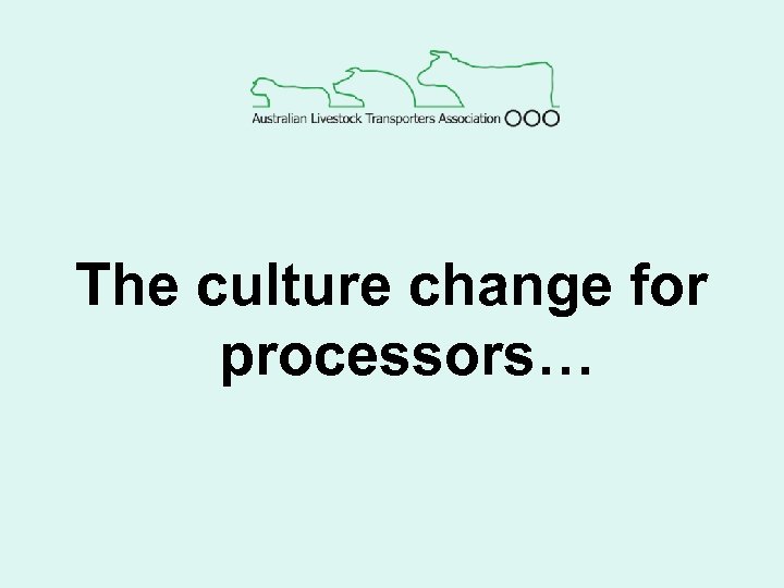 The culture change for processors… 