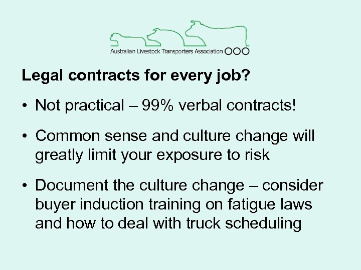 Legal contracts for every job? • Not practical – 99% verbal contracts! • Common