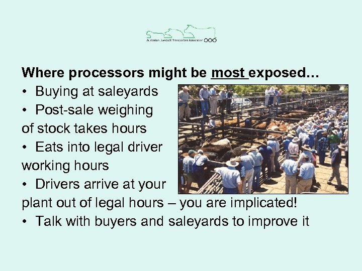 Where processors might be most exposed… • Buying at saleyards • Post-sale weighing of