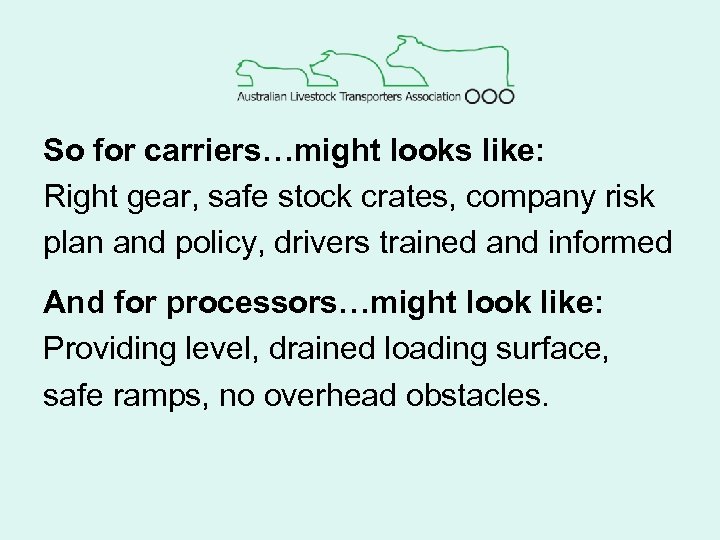 So for carriers…might looks like: Right gear, safe stock crates, company risk plan and