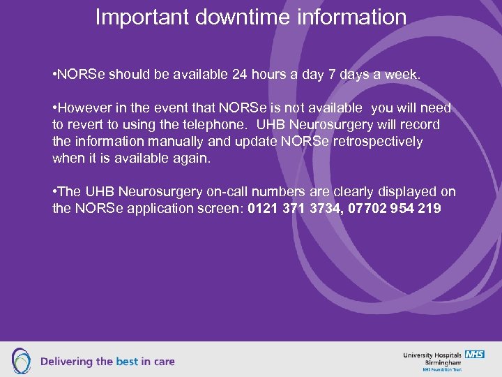 Important downtime information • NORSe should be available 24 hours a day 7 days