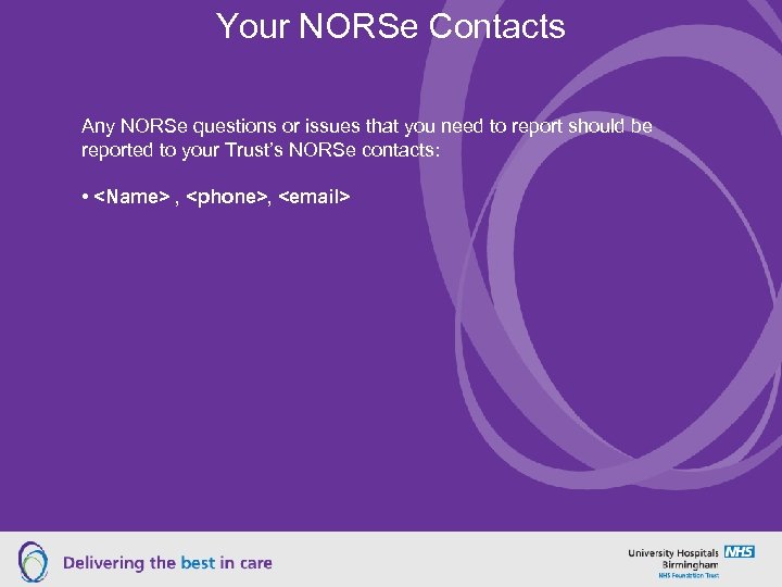 Your NORSe Contacts Any NORSe questions or issues that you need to report should