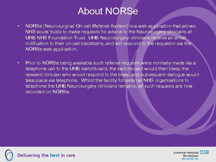 About NORSe • NORSe (Neurosurgical On-call Referral System) is a web application that allows