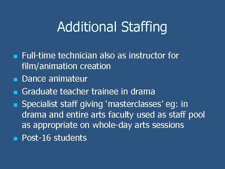 Additional Staffing n n n Full-time technician also as instructor film/animation creation Dance animateur