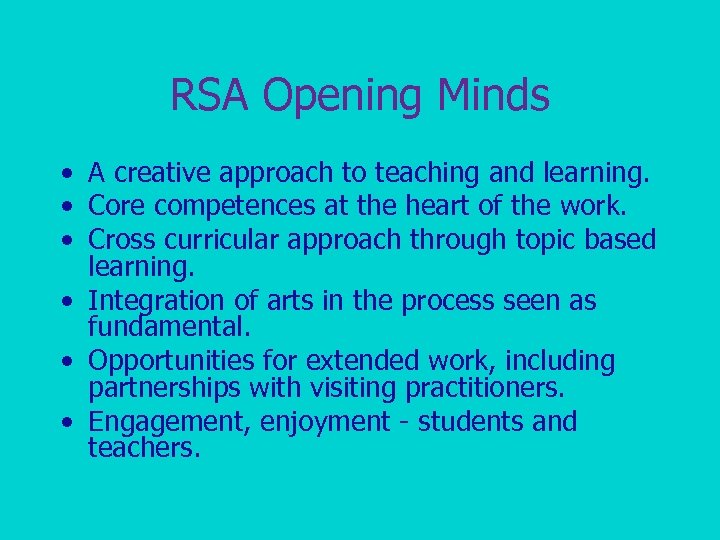 RSA Opening Minds • A creative approach to teaching and learning. • Core competences