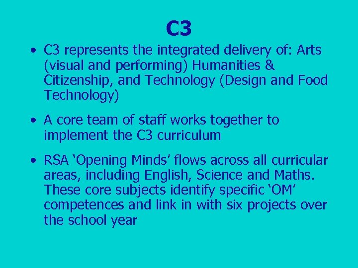 C 3 • C 3 represents the integrated delivery of: Arts (visual and performing)