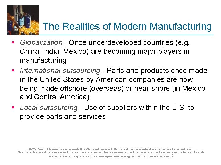 The Realities of Modern Manufacturing § Globalization - Once underdeveloped countries (e. g. ,