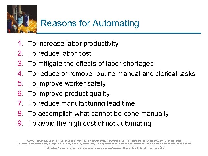Reasons for Automating 1. 2. 3. 4. 5. 6. 7. 8. 9. To increase