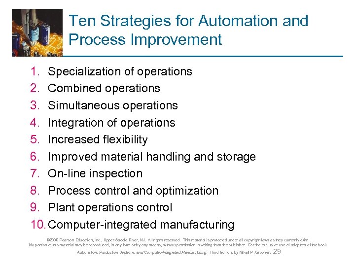 Ten Strategies for Automation and Process Improvement 1. Specialization of operations 2. Combined operations