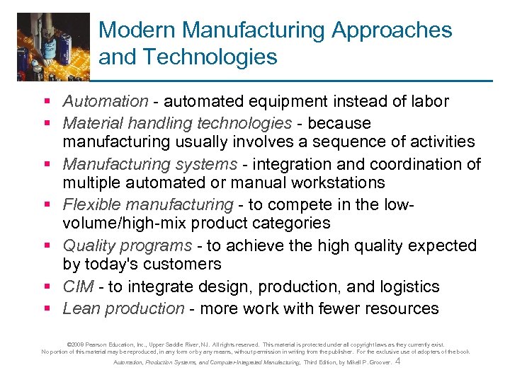Modern Manufacturing Approaches and Technologies § Automation - automated equipment instead of labor §