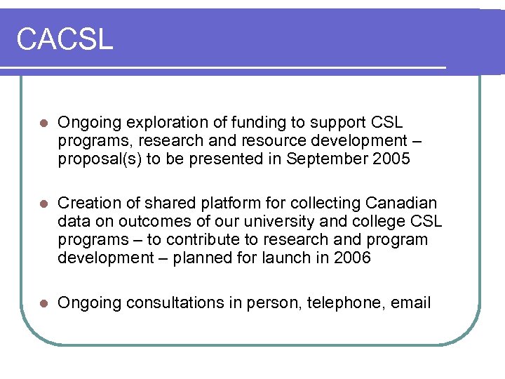 CACSL l Ongoing exploration of funding to support CSL programs, research and resource development