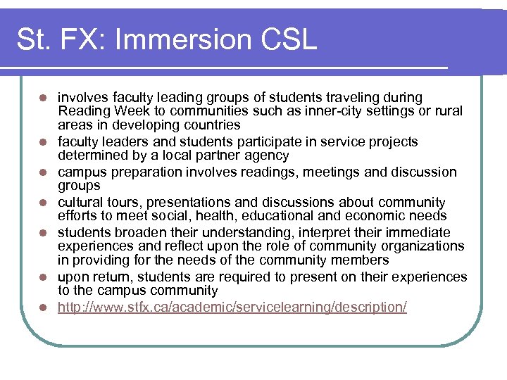 St. FX: Immersion CSL l l l l involves faculty leading groups of students