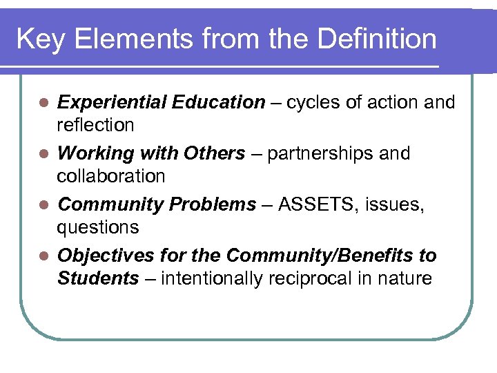 Key Elements from the Definition Experiential Education – cycles of action and reflection l