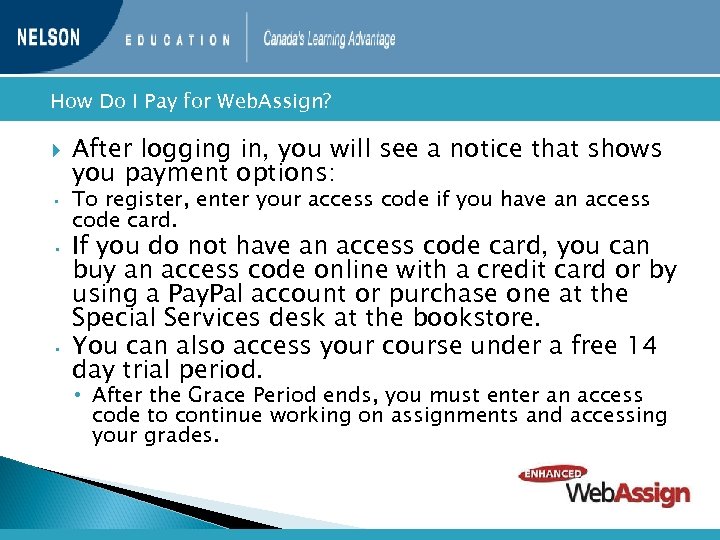  How • • • Do I Pay for Web. Assign? After logging in,