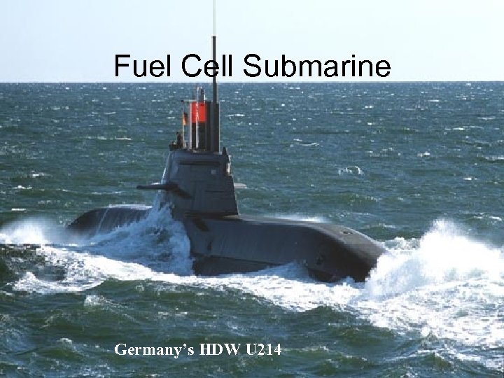 Fuel Cell Submarine Germany’s HDW U 214 