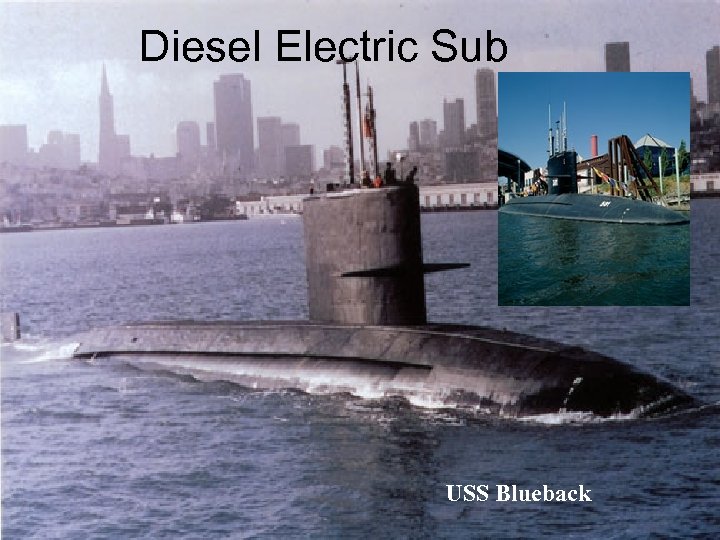 Diesel Electric Sub USS Blueback 