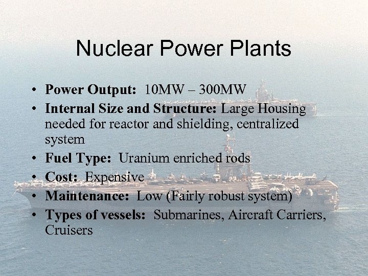 Nuclear Power Plants • Power Output: 10 MW – 300 MW • Internal Size