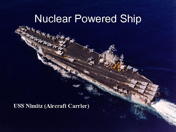 Nuclear Powered Ship USS Nimitz (Aircraft Carrier) 