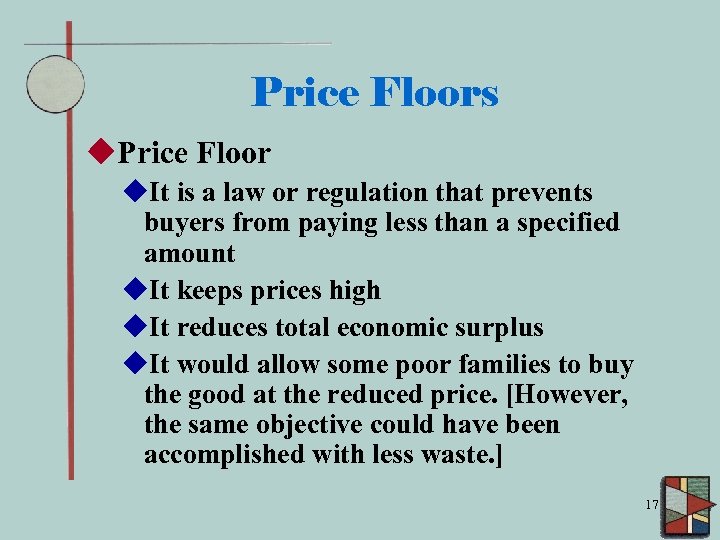 Price Floors u. Price Floor u. It is a law or regulation that prevents