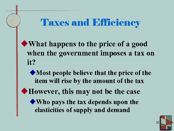 Taxes and Efficiency u. What happens to the price of a good when the