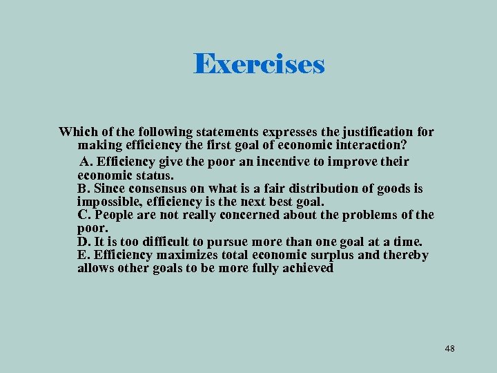 Exercises Which of the following statements expresses the justification for making efficiency the first