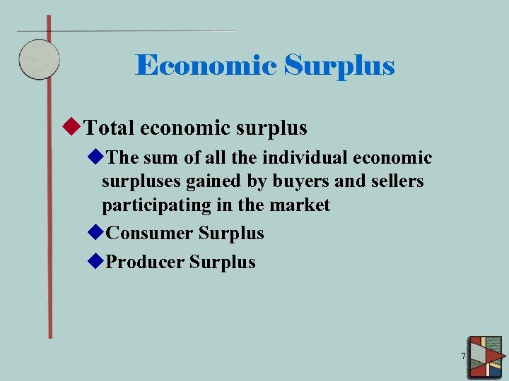 Economic Surplus u. Total economic surplus u. The sum of all the individual economic