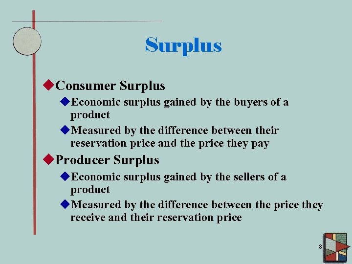 Surplus u. Consumer Surplus u. Economic surplus gained by the buyers of a product