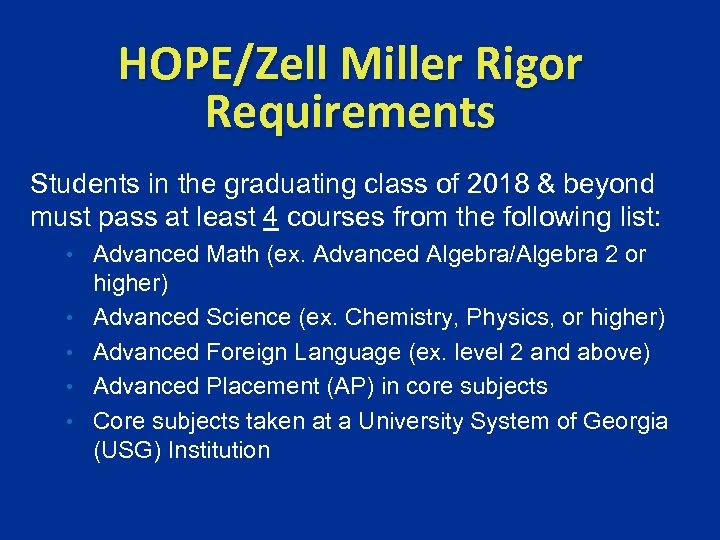 HOPE/Zell Miller Rigor Requirements Students in the graduating class of 2018 & beyond must