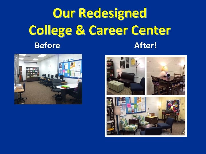 Our Redesigned College & Career Center Before After! 