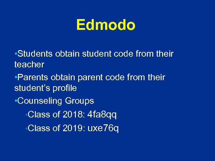 Edmodo • Students obtain student code from their teacher • Parents obtain parent code