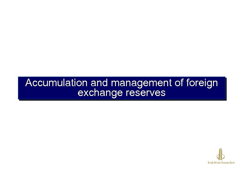 Accumulation and management of foreign exchange reserves 