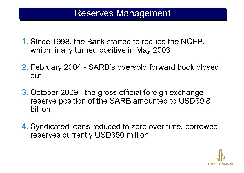 Reserves Management 1. Since 1998, the Bank started to reduce the NOFP, which finally