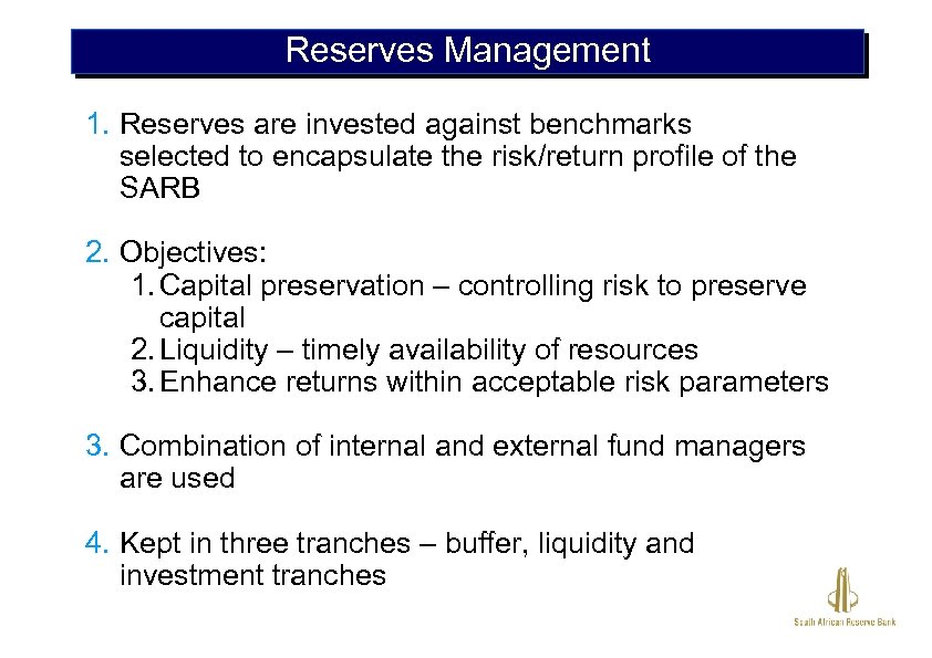 Reserves Management 1. Reserves are invested against benchmarks selected to encapsulate the risk/return profile