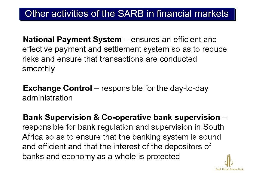 Other activities of the SARB in financial markets National Payment System – ensures an