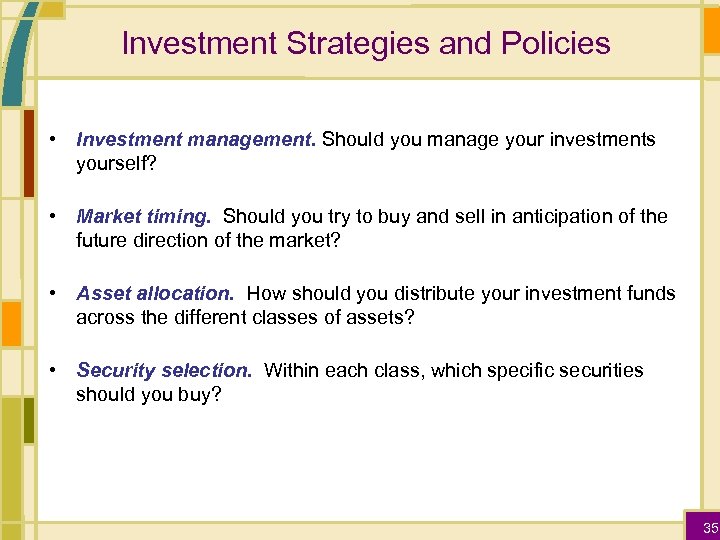 Investment Strategies and Policies • Investment management. Should you manage your investments yourself? •